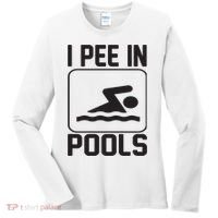 I Pee In Pools Funny I Pee In Pools Women's Long Sleeve Shirt thumb 0