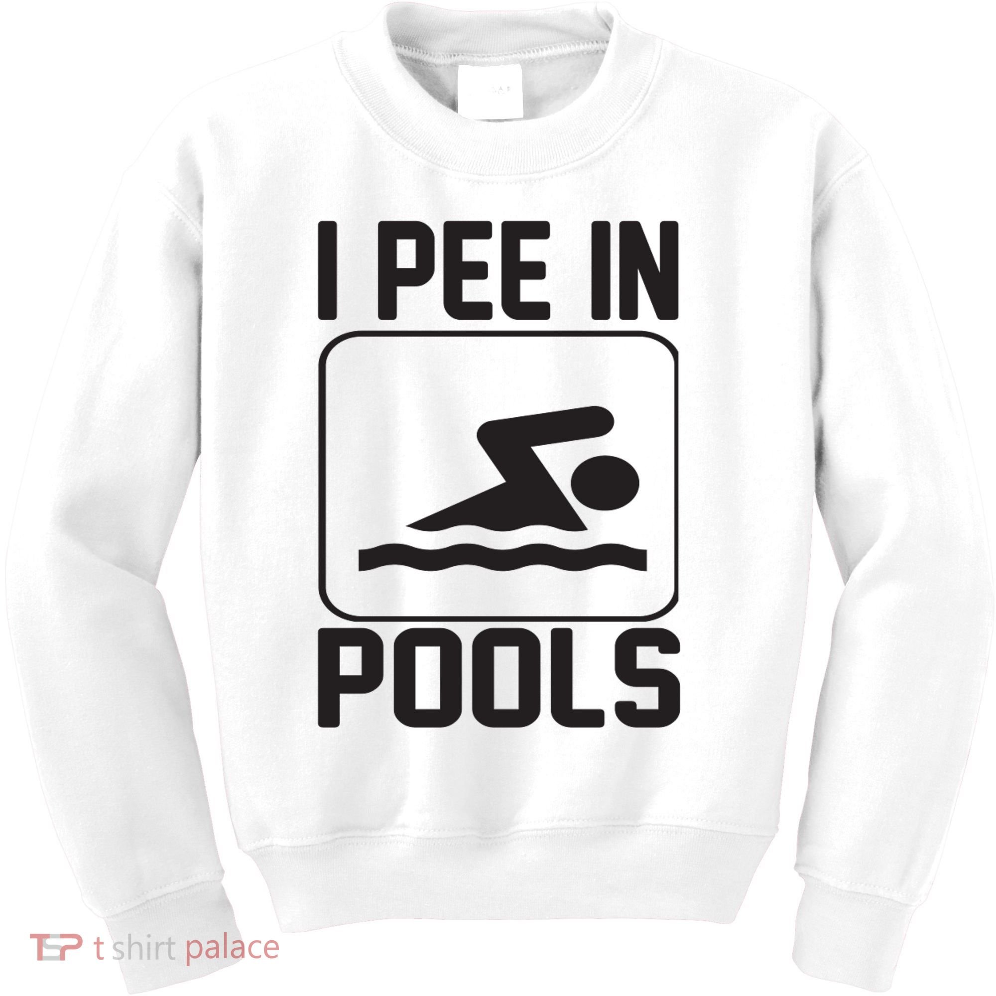 I Pee In Pools Funny I Pee In Pools Kids Sweatshirt