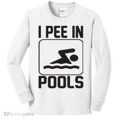 I Pee In Pools Funny I Pee In Pools Kids Long Sleeve Shirt