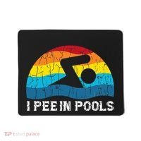 I Pee In Pools Funny Swimmer Swimming Coach Player Graphic Mousepad thumb 0