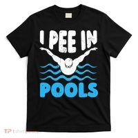 I Pee In Pools Funny Swimmer Swimming Coach Player Graphic T-Shirt thumb 0