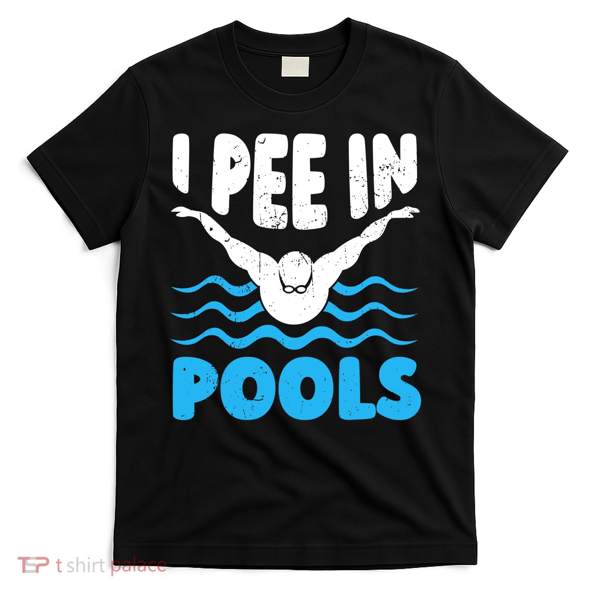 I Pee In Pools Funny Swimmer Swimming Coach Player Graphic T-Shirt