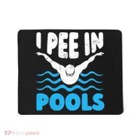 I Pee In Pools Funny Swimmer Swimming Coach Player Graphic Mousepad thumb 0