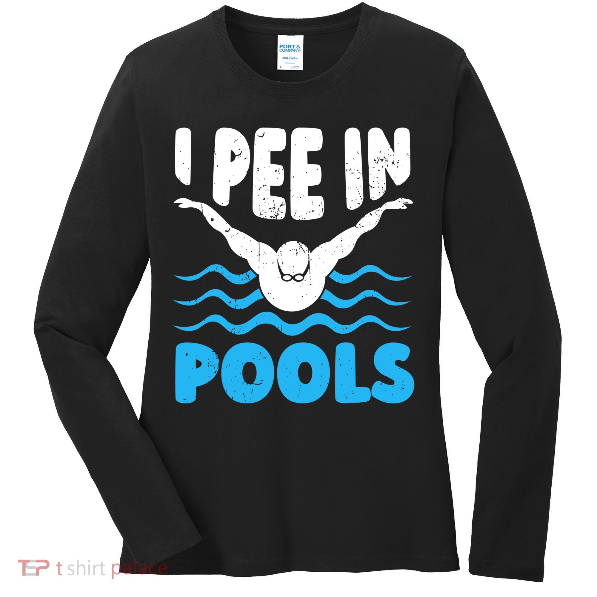 I Pee In Pools Funny Swimmer Swimming Coach Player Graphic Women's Long Sleeve Shirt