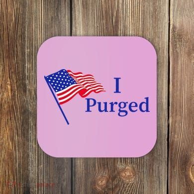 I Purged Coaster