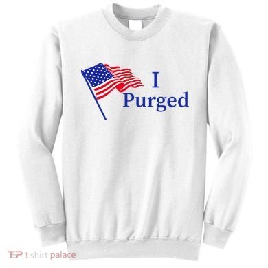 I Purged Sweatshirt