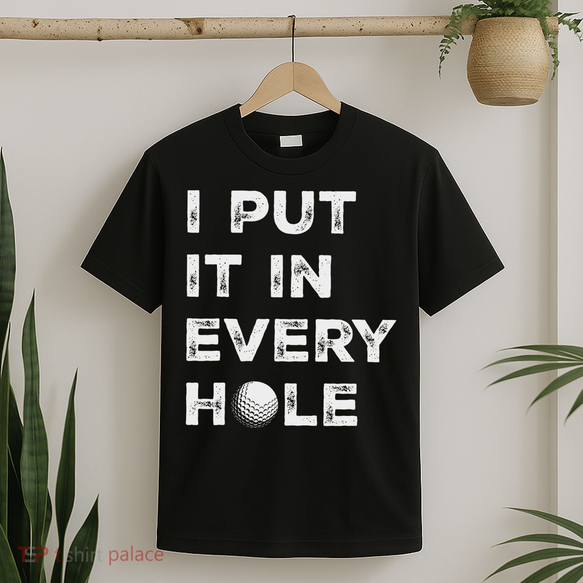 I Put It In Every Hole Golfer Golf Ball Women Golfing T-Shirt