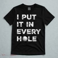 I Put It In Every Hole Golfer Golf Ball Women Golfing T-Shirt thumb 5