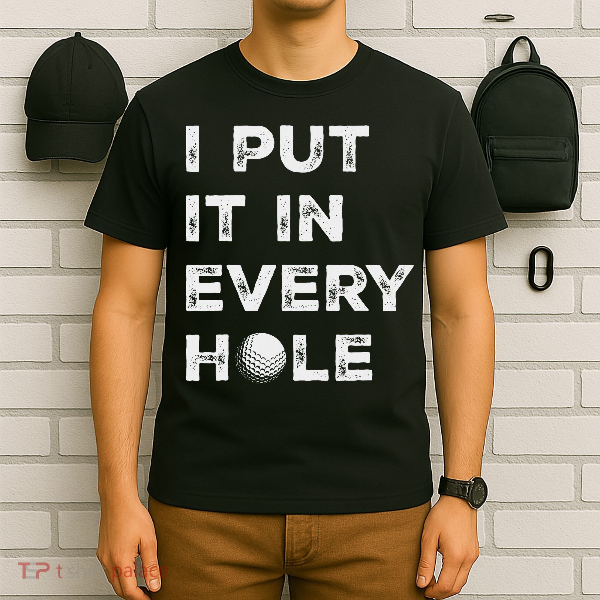 I Put It In Every Hole Golfer Golf Ball Women Golfing T-Shirt
