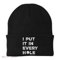 I Put It In Every Hole Golfer Golf Ball Women Golfing Beanie thumb 0