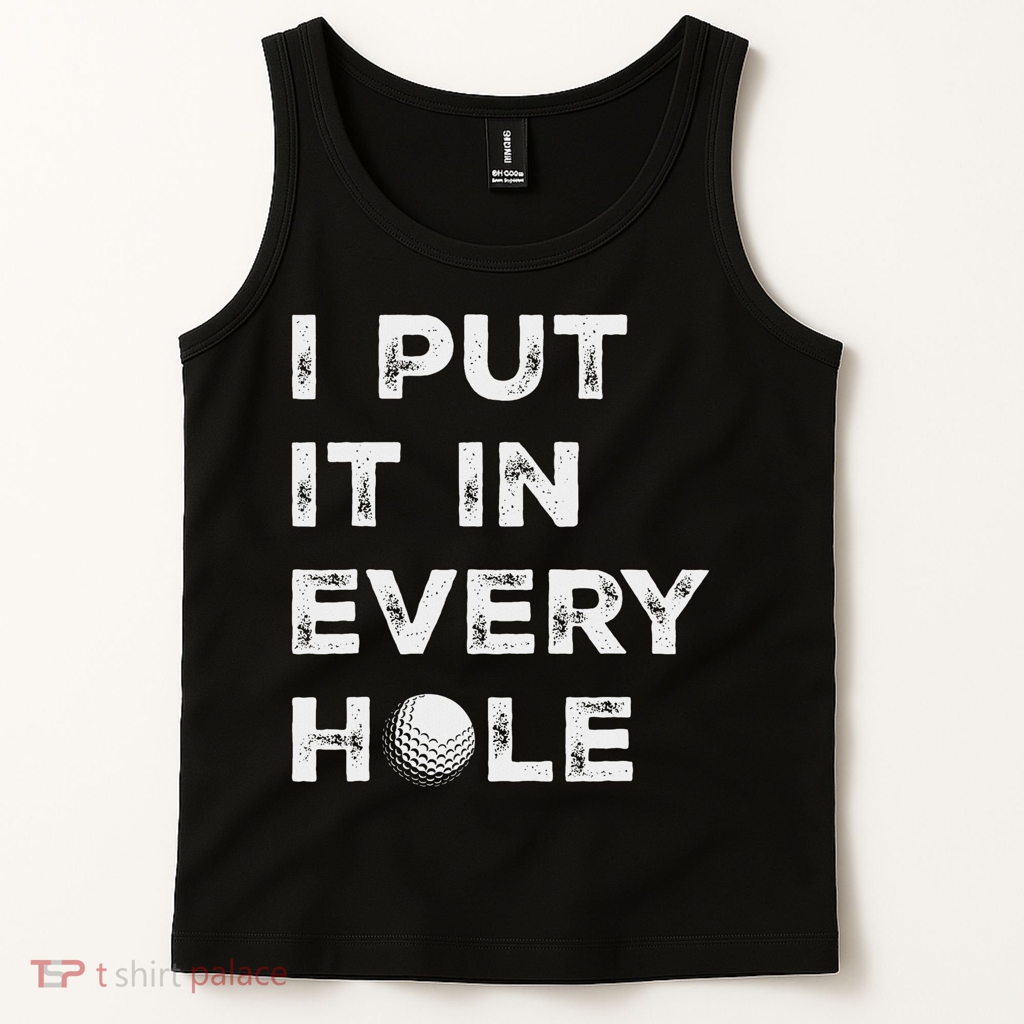 I Put It In Every Hole Golfer Golf Ball Women Golfing Tank Top