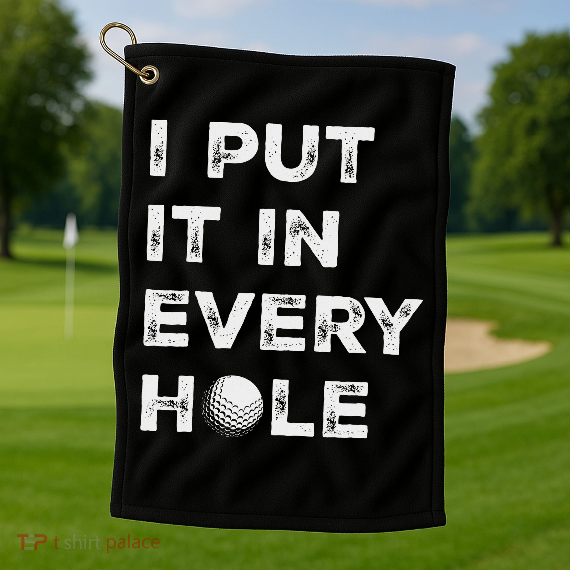 I Put It In Every Hole Golfer Golf Ball Women Golfing Golf Towel