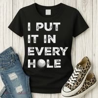 I Put It In Every Hole Golfer Golf Ball Women Golfing Women's T-Shirt thumb 3