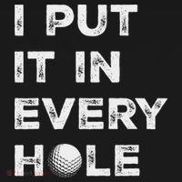 I Put It In Every Hole Golfer Golf Ball Women Golfing Women's T-Shirt thumb 6