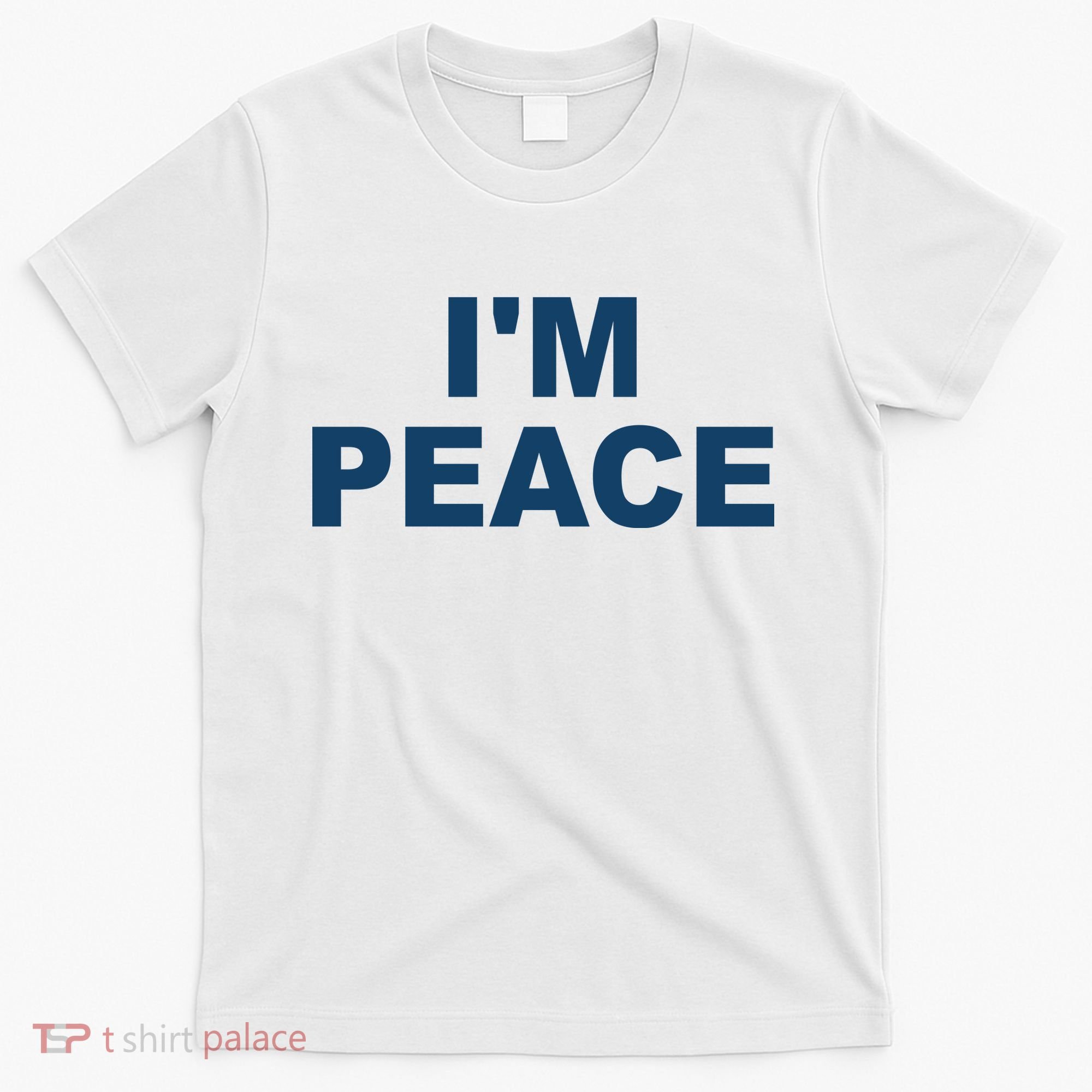 I'm Peace T-Shirt