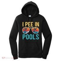 I Pee In Pools Funny Jokes Sarcastic Sayings Women's Hoodie thumb 0