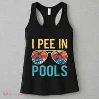 I Pee In Pools Funny Jokes Sarcastic Sayings Women's Tank Top thumb 3