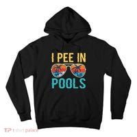 I Pee In Pools Funny Jokes Sarcastic Sayings Tall Hoodie thumb 0
