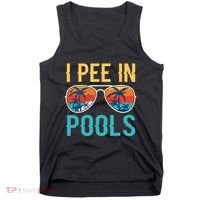 I Pee In Pools Funny Jokes Sarcastic Sayings Tank Top thumb 0