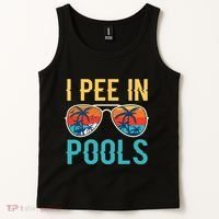 I Pee In Pools Funny Jokes Sarcastic Sayings Tank Top thumb 2