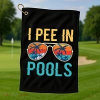I Pee In Pools Funny Jokes Sarcastic Sayings Golf Towel thumb 1