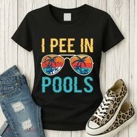 I Pee In Pools Funny Jokes Sarcastic Sayings Women's T-Shirt thumb 3