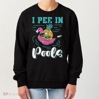 I Pee In Pools Swimming Joke Peeing In Public Pools Women's Sweatshirt thumb 0