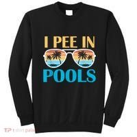 I Pee In Pools Funny Jokes Sarcastic Sayings Sweatshirt thumb 0