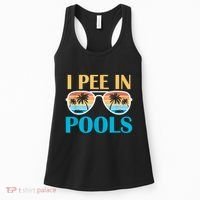 I Pee In Pools Funny Jokes Sarcastic Sayings Women's Tank Top thumb 0