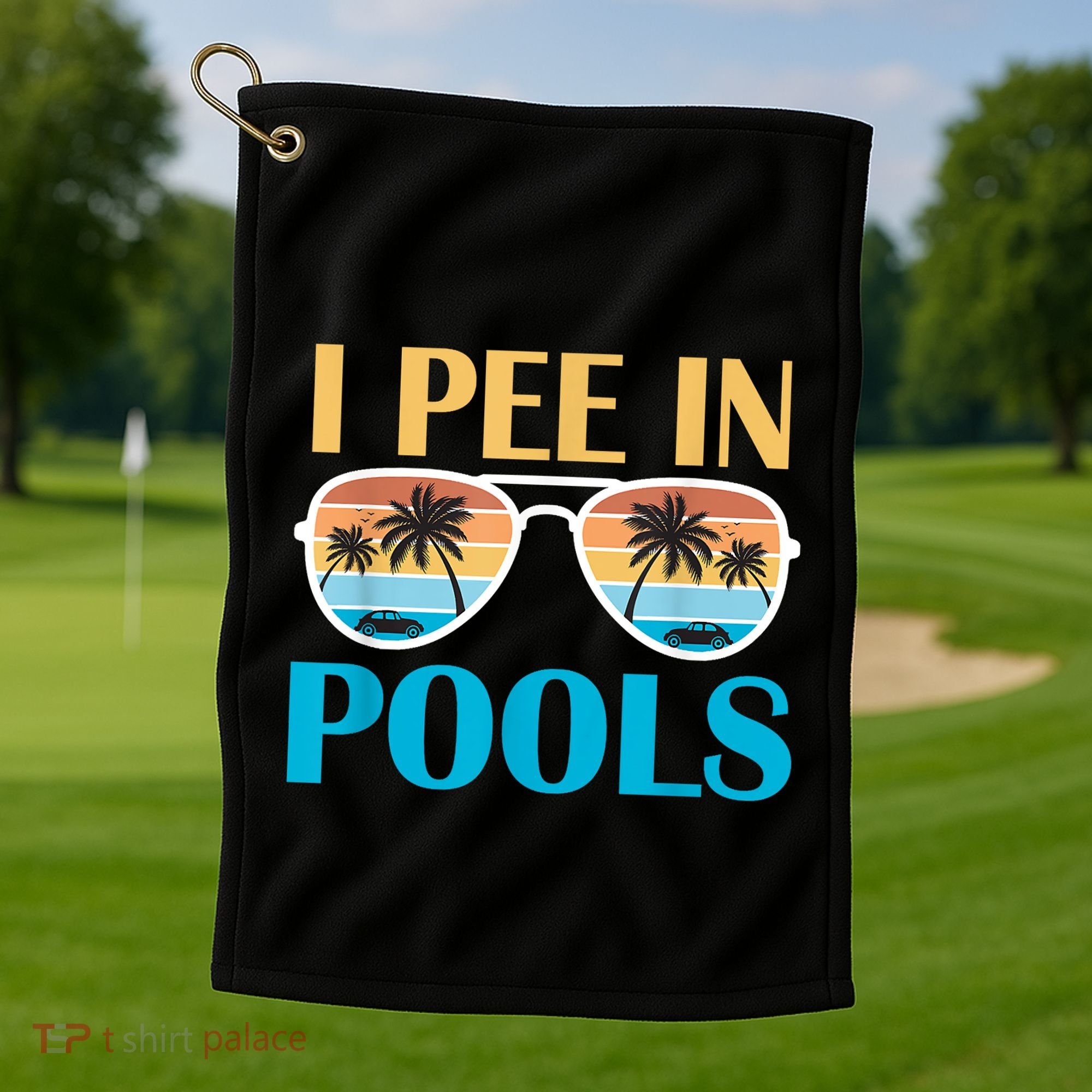 I Pee In Pools Funny Jokes Sarcastic Sayings Golf Towel