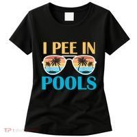 I Pee In Pools Funny Jokes Sarcastic Sayings Women's T-Shirt thumb 0