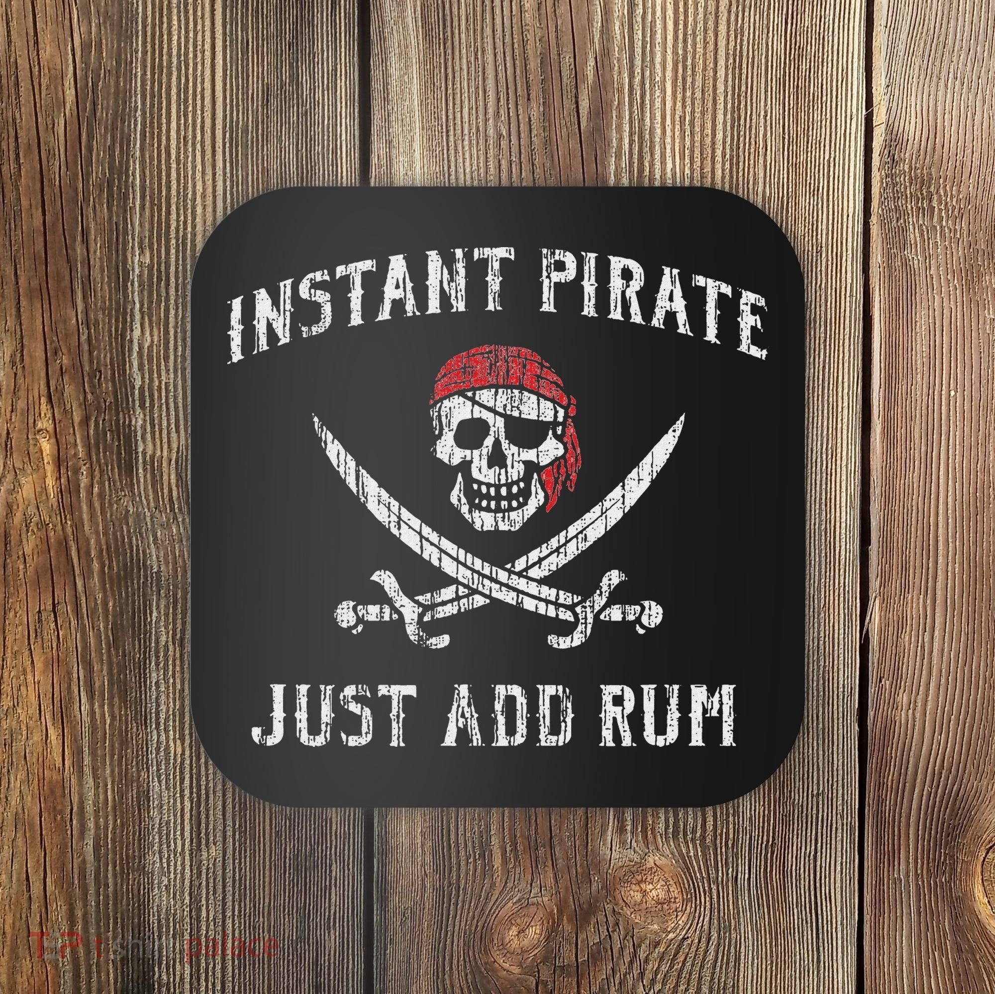 Instant Pirate Just Add Rum Funny Coaster