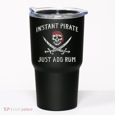Instant Pirate Just Add Rum Funny Tumbler