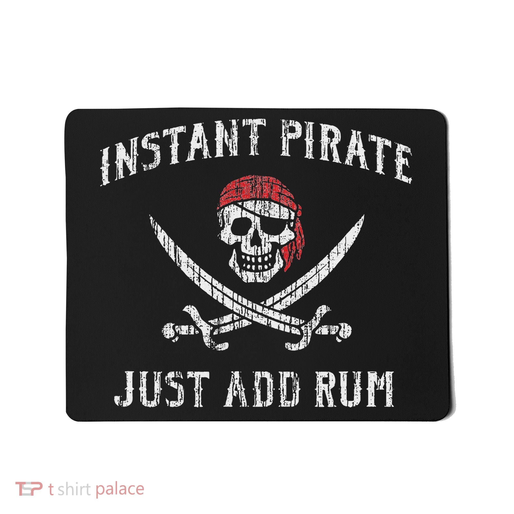 Instant Pirate Just Add Rum Funny Mousepad