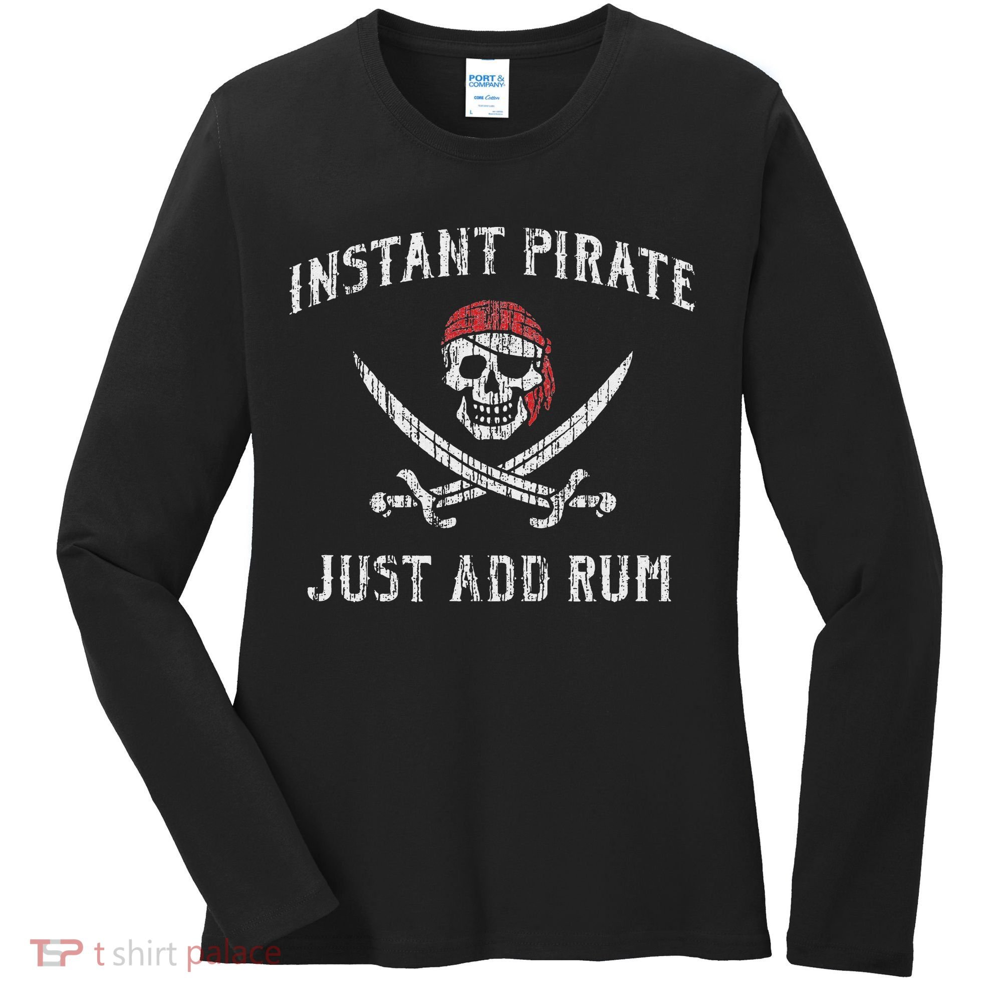 Instant Pirate Just Add Rum Funny Women's Long Sleeve Shirt