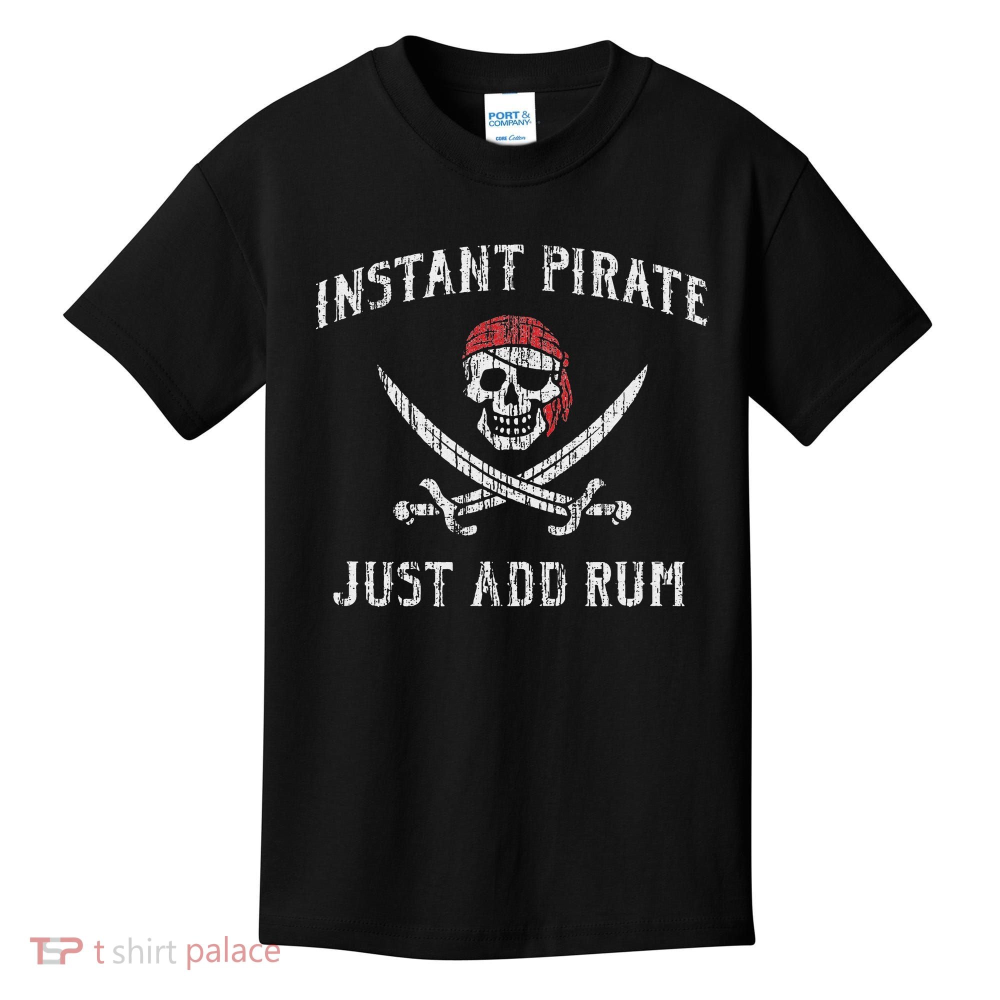 Instant Pirate Just Add Rum Funny Kids T-Shirt