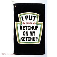 I Put Ketchup On My Ketchup Golf Towel thumb 0