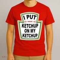 I Put Ketchup On My Ketchup T-Shirt thumb 3