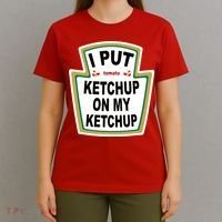I Put Ketchup On My Ketchup T-Shirt thumb 4