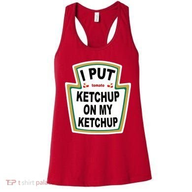 I Put Ketchup On My Ketchup Women's Tank Top