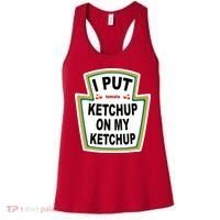 I Put Ketchup On My Ketchup Women's Tank Top thumb 0