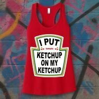 I Put Ketchup On My Ketchup Women's Tank Top thumb 3