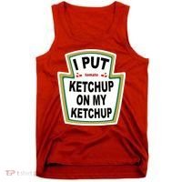 I Put Ketchup On My Ketchup Tank Top thumb 0