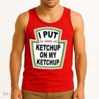 I Put Ketchup On My Ketchup Tank Top thumb 3