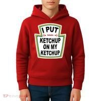 I Put Ketchup On My Ketchup Kids Hoodie thumb 4