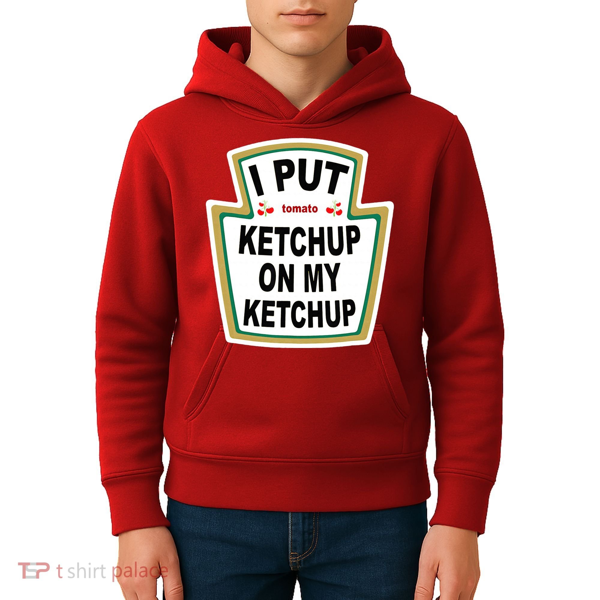 I Put Ketchup On My Ketchup Kids Hoodie