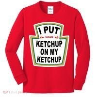 I Put Ketchup On My Ketchup Kids Long Sleeve Shirt thumb 0
