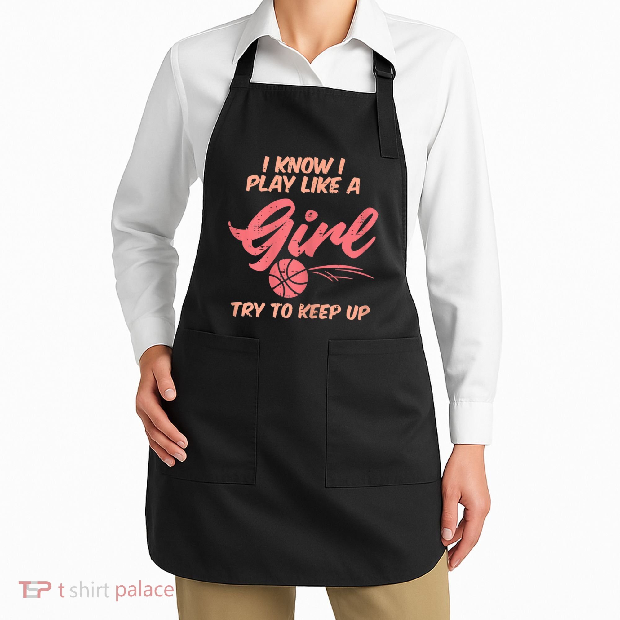 I PLay Like Basketball Cute Player Baller Apron