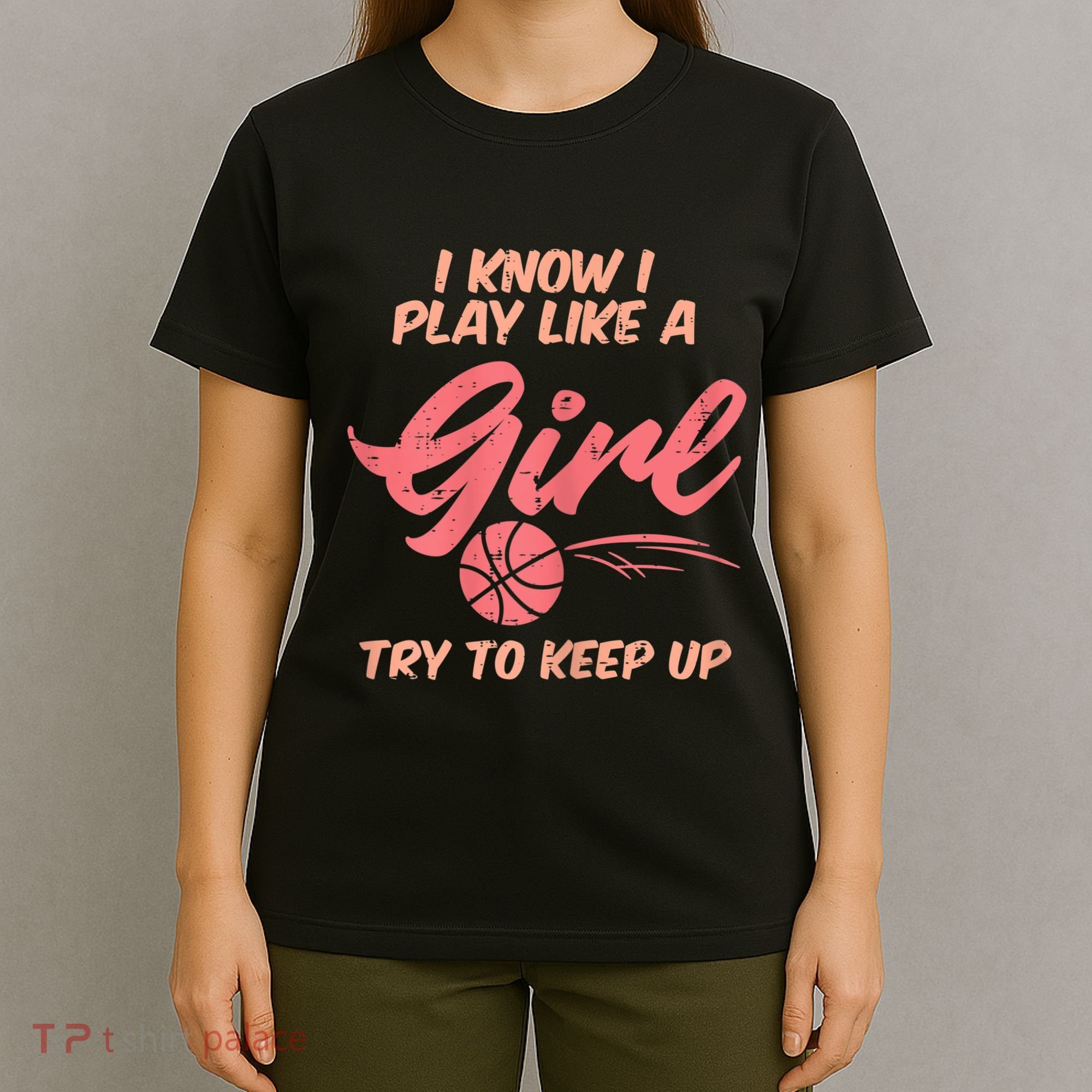 I PLay Like Basketball Cute Player Baller T-Shirt