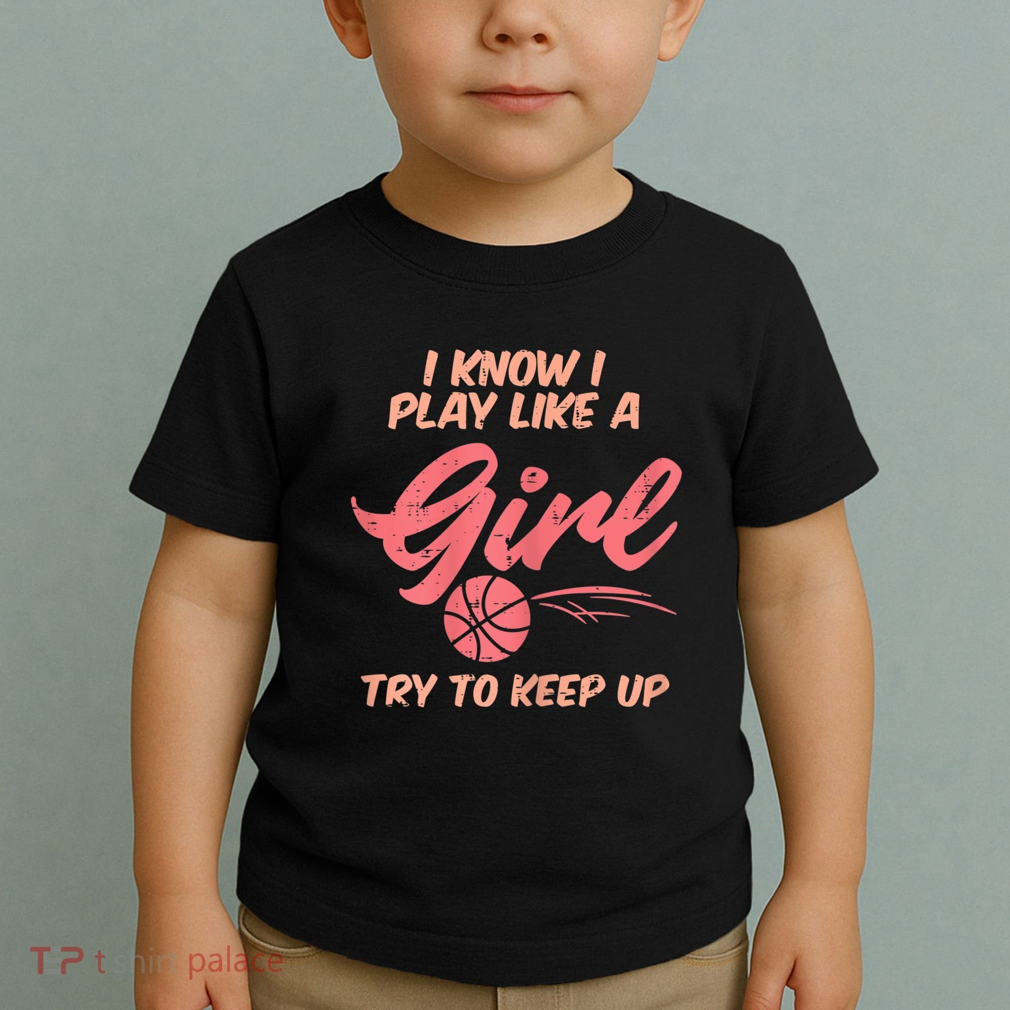 I PLay Like Basketball Cute Player Baller Toddler T-Shirt